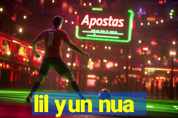 lil yun nua